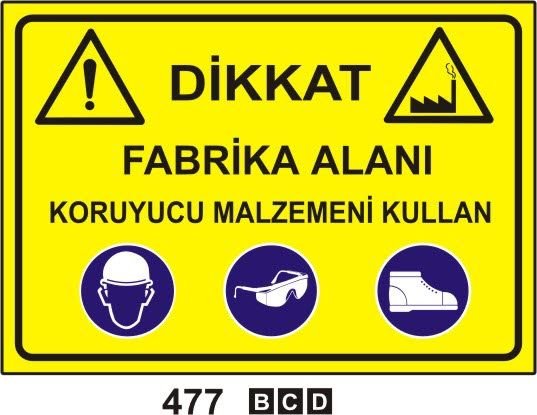 4792_0.jpg Dikkat Fabrika Alanı Koruyucu Malzemeni Kullan - Görsel 1